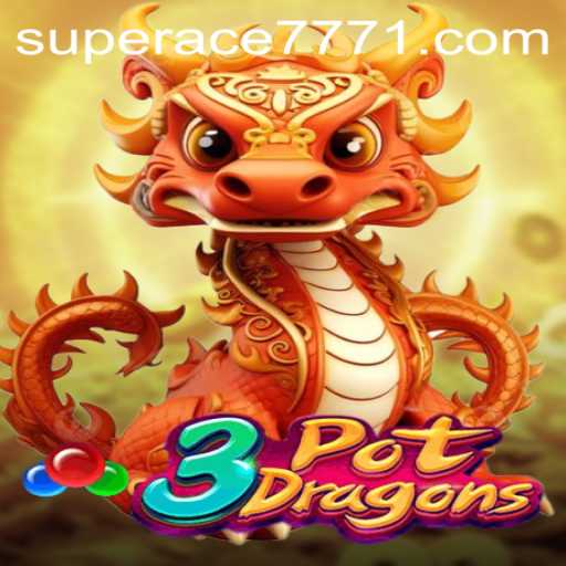 Dive into the Thrilling World of 3PotDragons: Unveiling the Secrets of SUPERACE 777