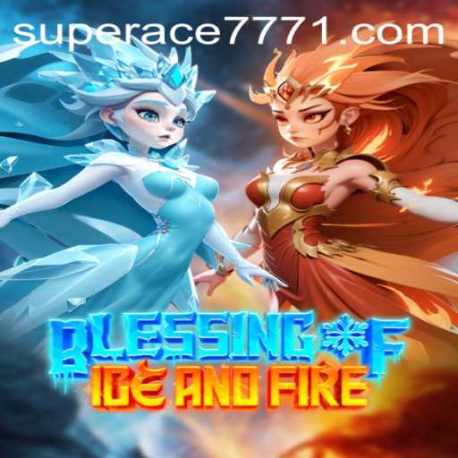 Exploring the World of BlessingofIceandFire and the SUPERACE 777 Challenge