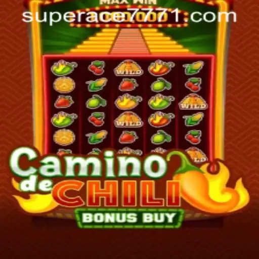CaminodeChiliBonusBuy: A Spicy Adventure with SUPERACE 777