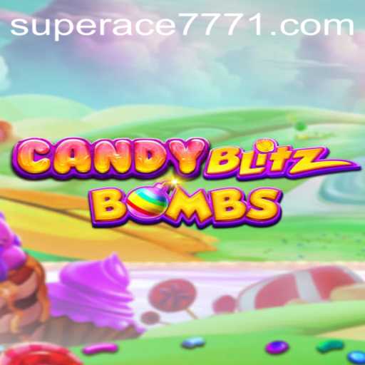 Exploring the Sweet and Explosive World of CandyBlitzBombs with SUPERACE 777
