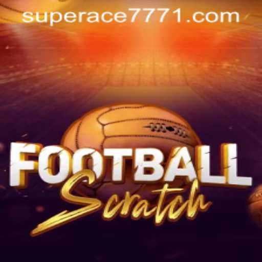 Exploring FootballScratch: The Thrilling Game with SUPERACE 777