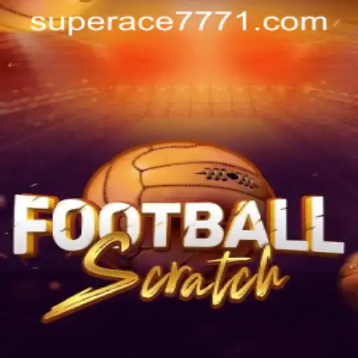Exploring FootballScratch: The Thrilling Game with SUPERACE 777