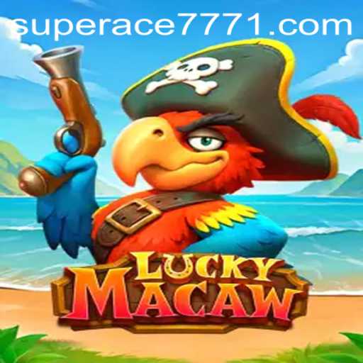 Explore LuckyMacaw and SUPERACE 777: The Ultimate Gaming Experience