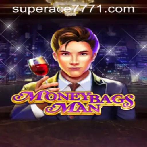 Embark on a Thrilling Adventure with MoneybagsMan: The SUPERACE 777 Experience