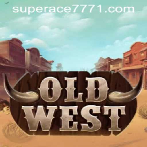 OldWest: Discover the Legendary Game Enhanced by SUPERACE 777