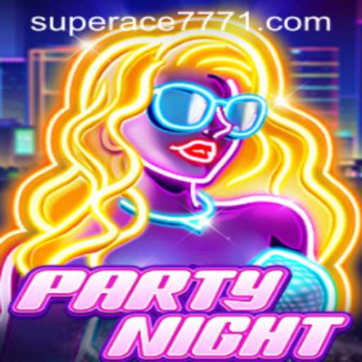 Discovering PartyNight: An Exciting Game Unleashed with SUPERACE 777